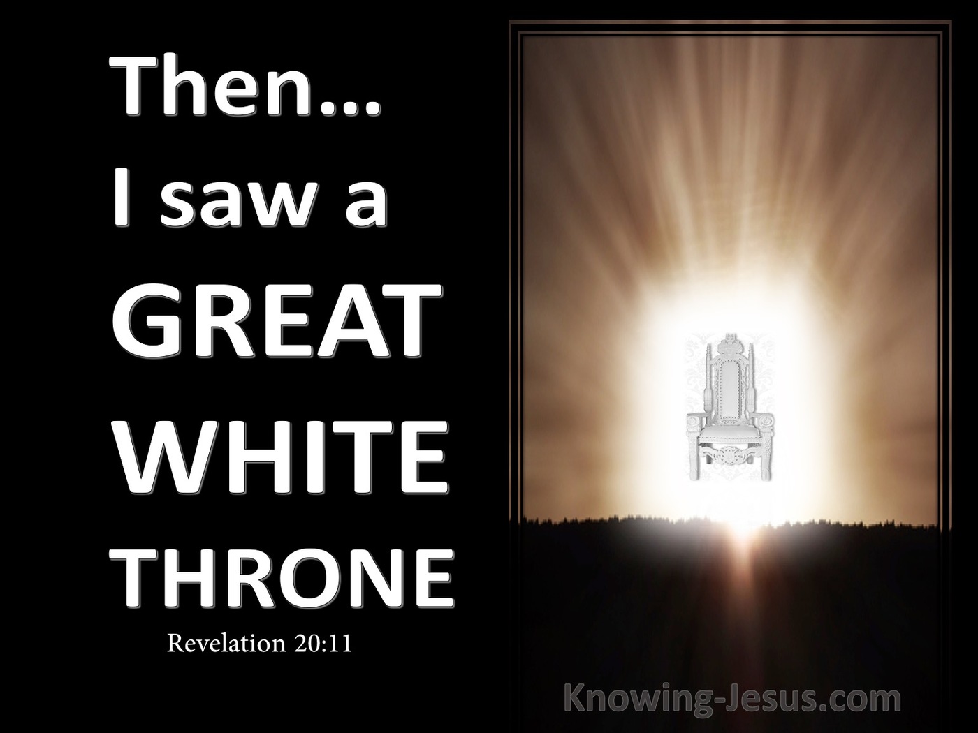 Revelation 20:11 Then I Saw A Great White Throne (white)